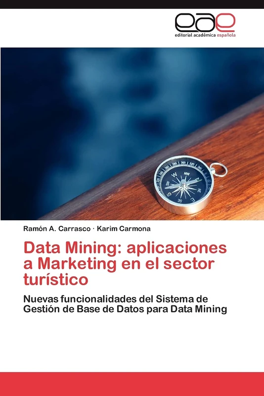 Data Mining: aplicaciones a Marketing en el sector turístico: Nuevas funcionalidades del Sistema de Gestión de Base de Datos para Data Mining