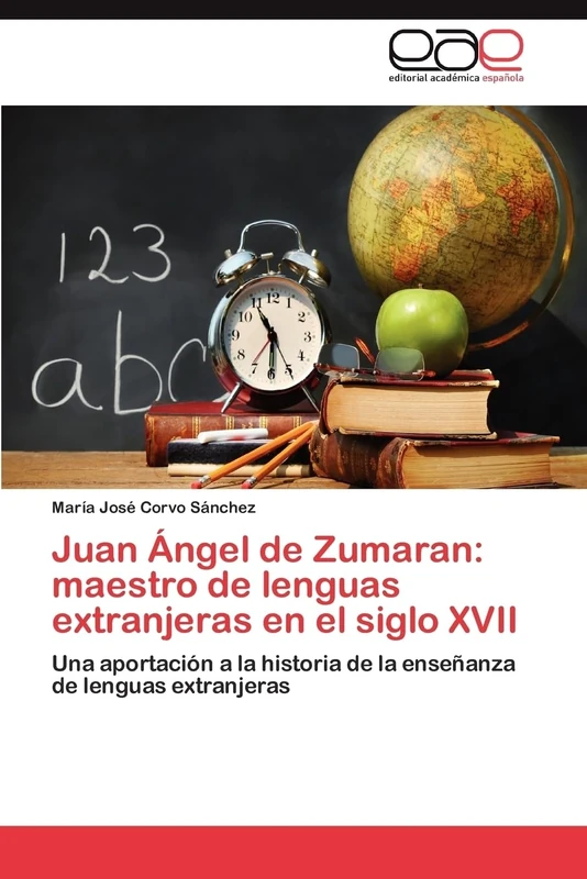Juan Ángel de Zumaran: maestro de lenguas extranjeras en el siglo XVII: Una aportación a la historia de la enseñanza de lenguas extranjeras - Image 1