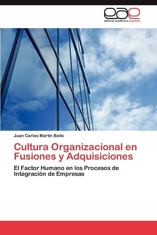 Cultura Organizacional en Fusiones y Adquisiciones: El Factor Humano en los Procesos de Integración de Empresas