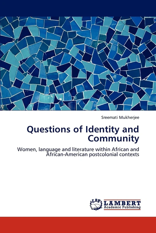 Questions of Identity and Community: Women, language and literature within African and African-American postcolonial contexts
