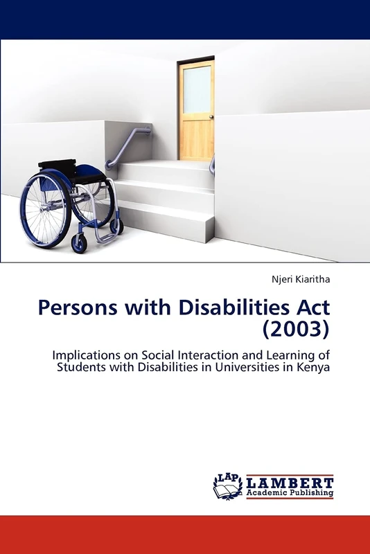 Persons with Disabilities Act (2003): Implications on Social Interaction and Learning of Students with Disabilities in Universities in Kenya