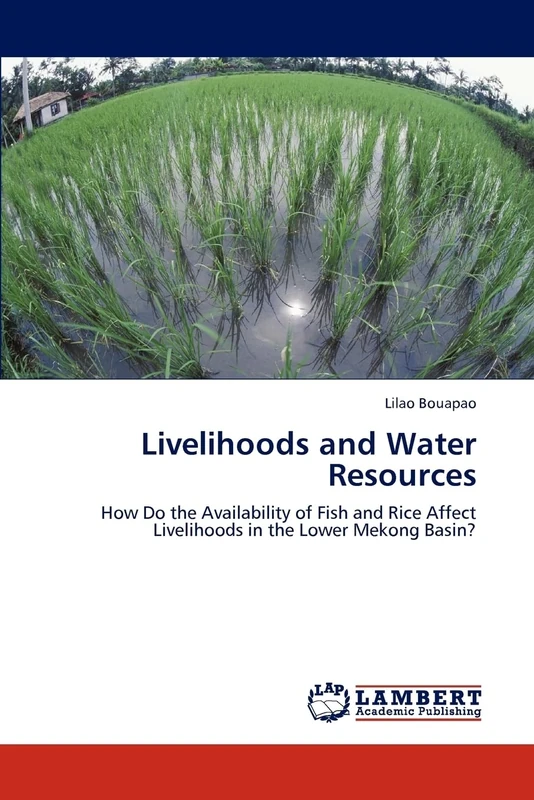 Livelihoods and Water Resources: How Do the Availability of Fish and Rice Affect Livelihoods in the Lower Mekong Basin? - Image 1