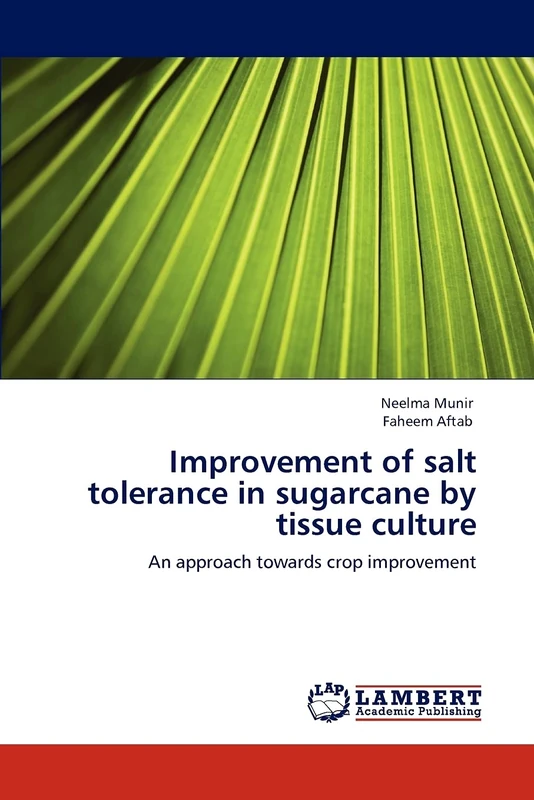 Improvement of salt tolerance in sugarcane by tissue culture: An approach towards crop improvement