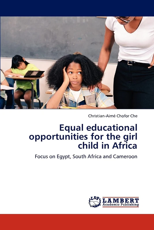 Equal educational opportunities for the girl child in Africa: Focus on Egypt, South Africa and Cameroon