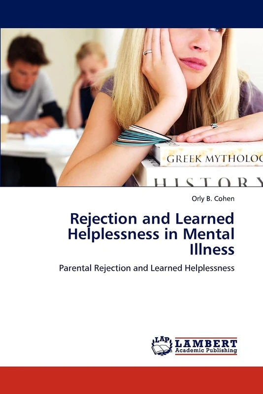 Rejection and Learned Helplessness in Mental Illness: Parental Rejection and Learned Helplessness - Image 1