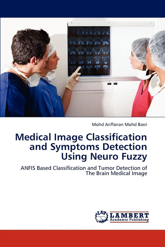 Medical Image Classification and Symptoms Detection Using Neuro Fuzzy: ANFIS Based Classification and Tumor Detection of The Brain Medical Image