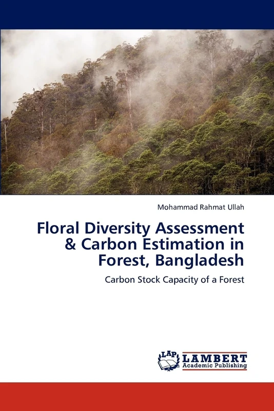 Floral Diversity Assessment & Carbon Estimation in Forest, Bangladesh: Carbon Stock Capacity of a Forest
