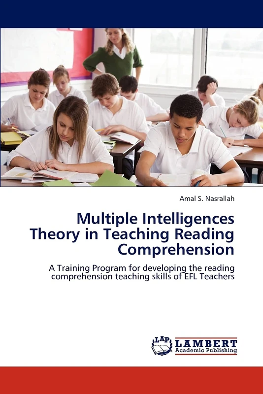 Multiple Intelligences Theory in Teaching Reading Comprehension: A Training Program for developing the reading comprehension teaching skills of EFL Teachers