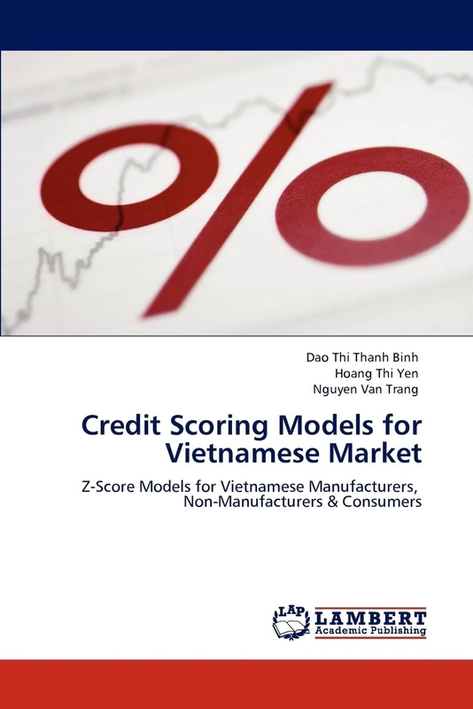 Credit Scoring Models for Vietnamese Market: Z-Score Models for Vietnamese Manufacturers, Non-Manufacturers & Consumers