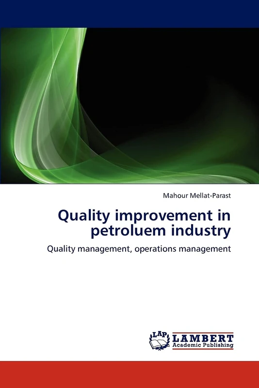 Quality improvement in petroluem industry: Quality management, operations management