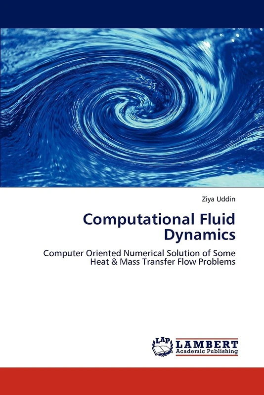 Computational Fluid Dynamics: Computer Oriented Numerical Solution of Some Heat & Mass Transfer Flow Problems - Image 1