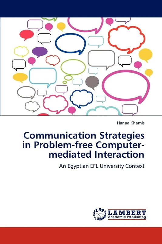 Communication Strategies in Problem-free Computer-mediated Interaction: An Egyptian EFL University Context