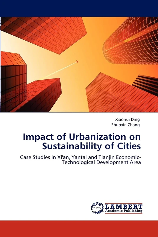 Impact of Urbanization on Sustainability of Cities: Case Studies in Xi'an, Yantai and Tianjin Economic-Technological Development Area - Image 1