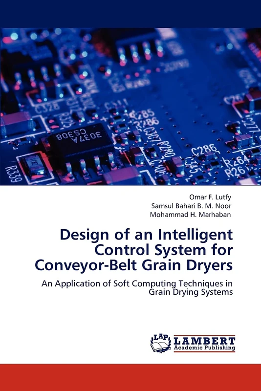Design of an Intelligent Control System for Conveyor-Belt Grain Dryers: An Application of Soft Computing Techniques in Grain Drying Systems