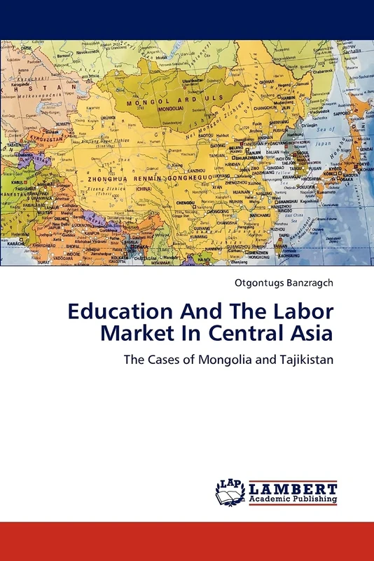 Education And The Labor Market In Central Asia: The Cases of Mongolia and Tajikistan