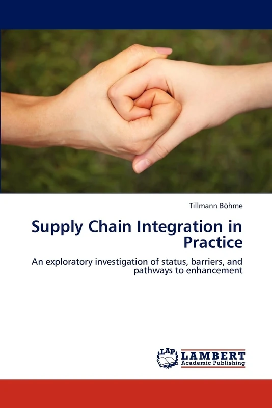 Supply Chain Integration in Practice: An exploratory investigation of status, barriers, and pathways to enhancement - Image 1
