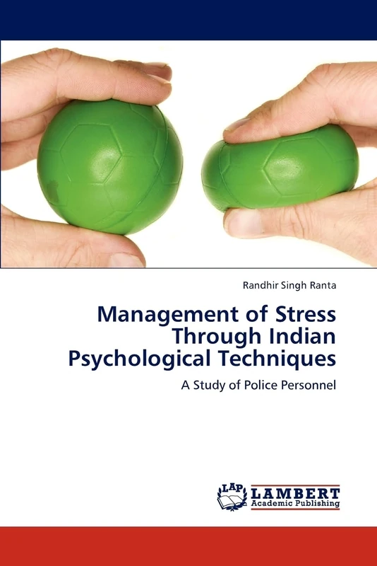 Management of Stress Through Indian Psychological Techniques: A Study of Police Personnel
