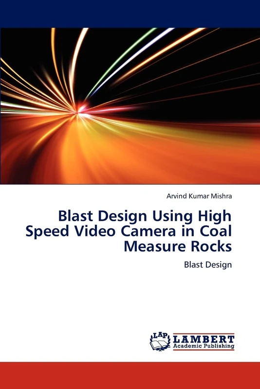 Blast Design Using High Speed Video Camera in Coal Measure Rocks: Blast Design