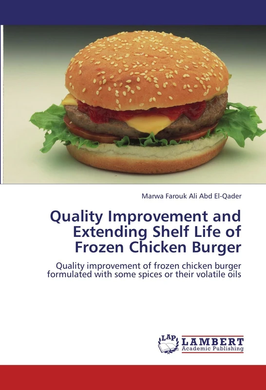 Quality Improvement and Extending Shelf Life of Frozen Chicken Burger: Quality improvement of frozen chicken burger formulated with some spices or their volatile oils
