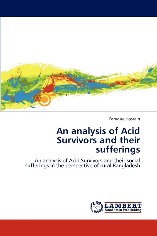 An analysis of Acid Survivors and their sufferings: An analysis of Acid Survivors and their social sufferings in the perspective of rural Bangladesh - Image 1