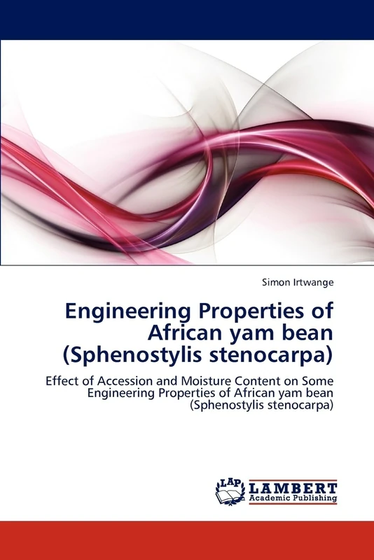 Engineering Properties of African yam bean (Sphenostylis stenocarpa): Effect of Accession and Moisture Content on Some Engineering Properties of African yam bean (Sphenostylis stenocarpa)