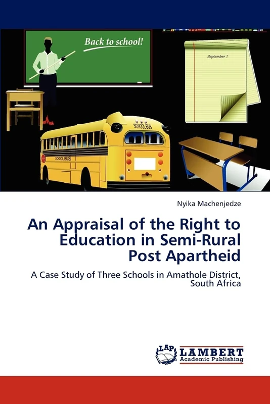 An Appraisal of the Right to Education in Semi-Rural Post Apartheid: A Case Study of Three Schools in Amathole District, South Africa