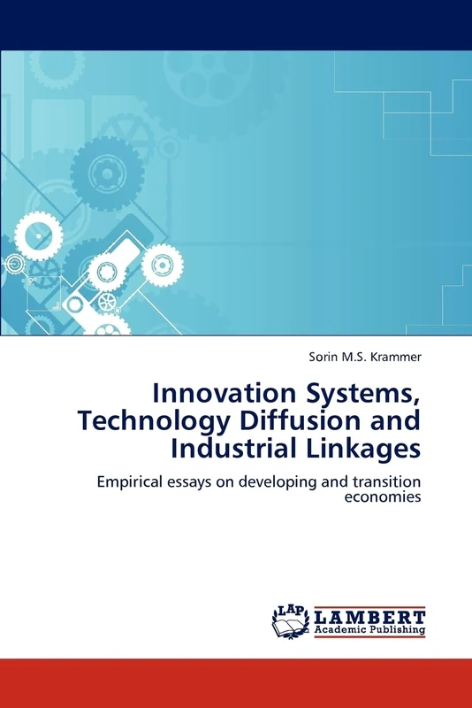 Innovation Systems, Technology Diffusion and Industrial Linkages: Empirical essays on developing and transition economies