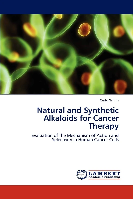 Natural and Synthetic Alkaloids for Cancer Therapy: Evaluation of the Mechanism of Action and Selectivity in Human Cancer Cells