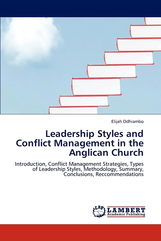 Leadership Styles and Conflict Management in the Anglican Church: Introduction, Conflict Management Strategies, Types of Leadership Styles, Methodology, Summary, Conclusions, Reccommendations - Image 1