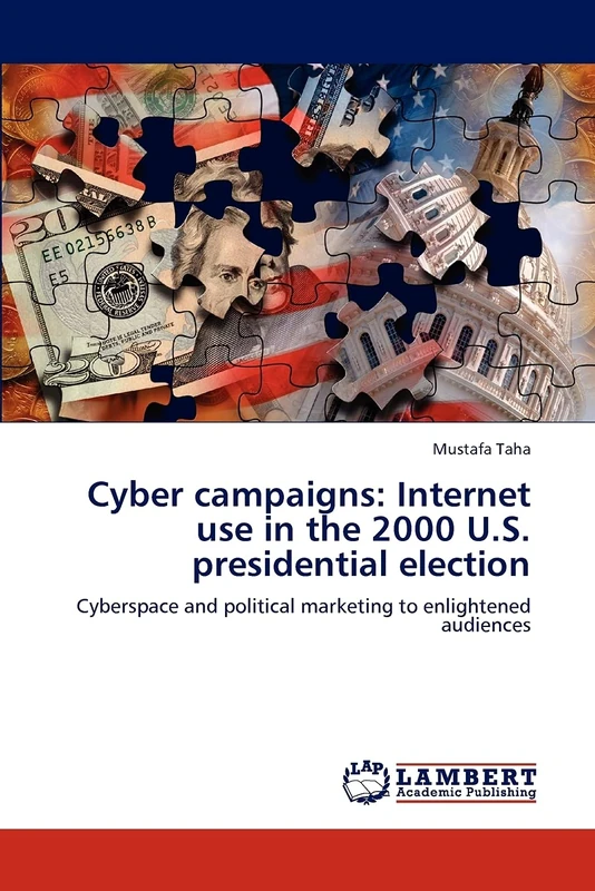 Cyber campaigns: Internet use in the 2000 U.S. presidential election: Cyberspace and political marketing to enlightened audiences