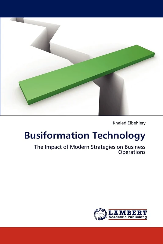 Busiformation Technology: The Impact of Modern Strategies on Business Operations