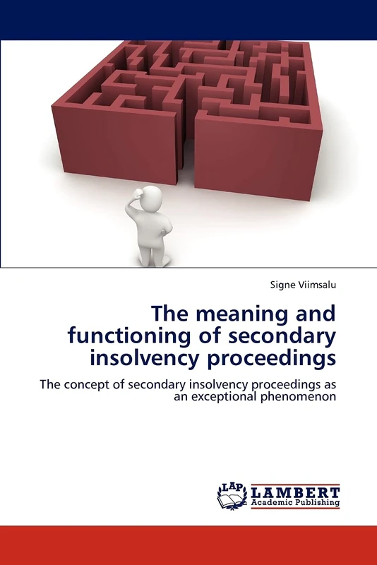 The meaning and functioning of secondary insolvency proceedings: The concept of secondary insolvency proceedings as an exceptional phenomenon