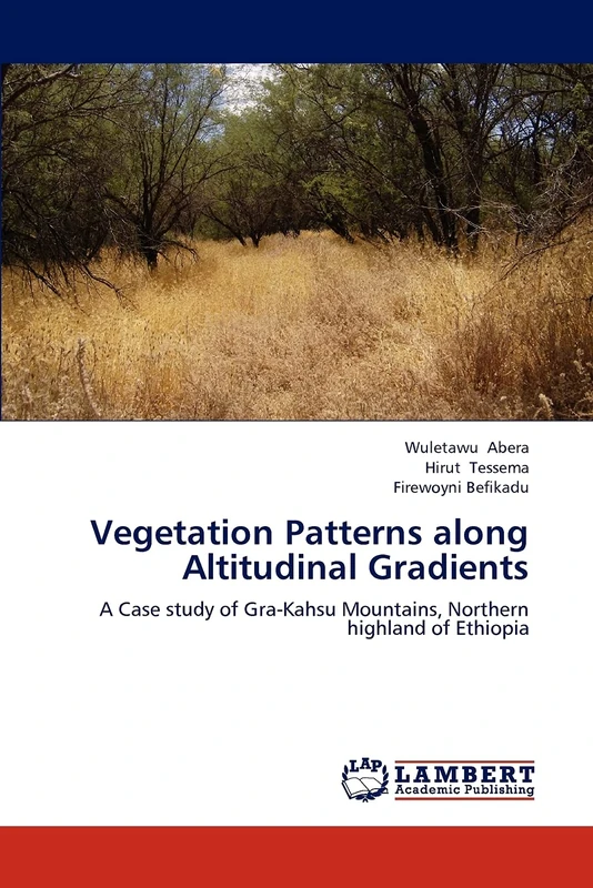 Vegetation Patterns along Altitudinal Gradients: A Case study of Gra-Kahsu Mountains, Northern highland of Ethiopia
