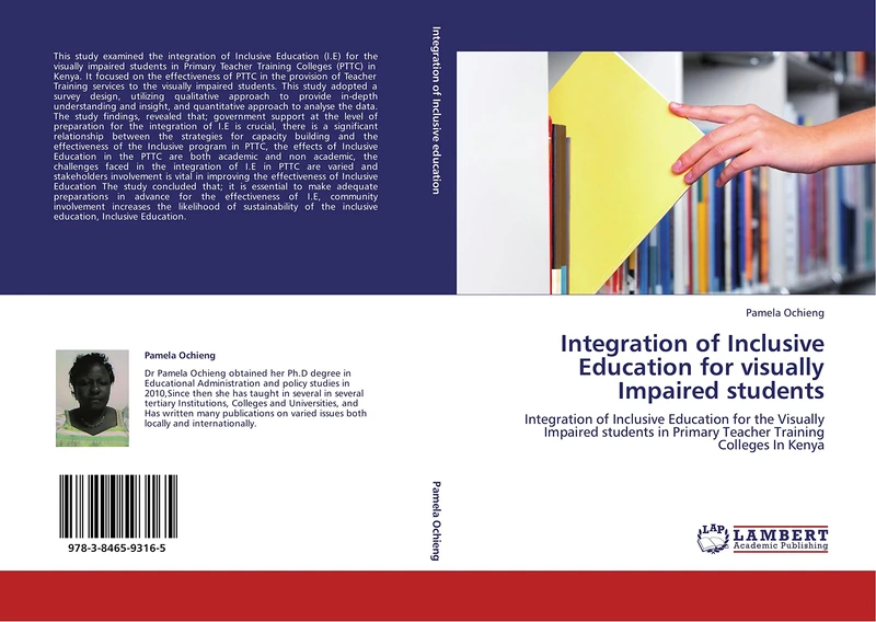 Integration of Inclusive Education for visually Impaired students: Integration of Inclusive Education for the Visually Impaired students in Primary Teacher Training Colleges In Kenya