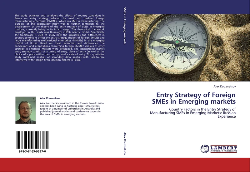 Entry Strategy of Foreign SMEs in Emerging markets: Country Factors in the Entry Strategy of Manufacturing SMEs in Emerging Markets: Russian Experience