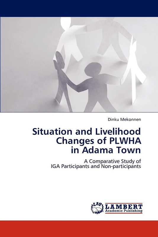 Situation and Livelihood Changes of PLWHA in Adama Town: A Comparative Study of IGA Participants and Non-participants