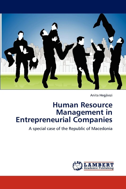 Human Resource Management in Entrepreneurial Companies: A special case of the Republic of Macedonia