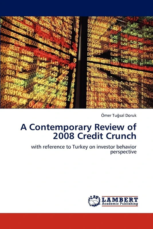 A Contemporary Review of 2008 Credit Crunch: with reference to Turkey on investor behavior perspective