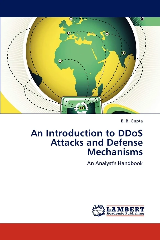 An Introduction to DDoS Attacks and Defense Mechanisms: An Analyst's Handbook