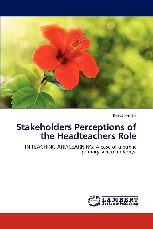 Stakeholders Perceptions of the Headteachers Role: IN TEACHING AND LEARNING: A case of a public primary school in Kenya - Image 1