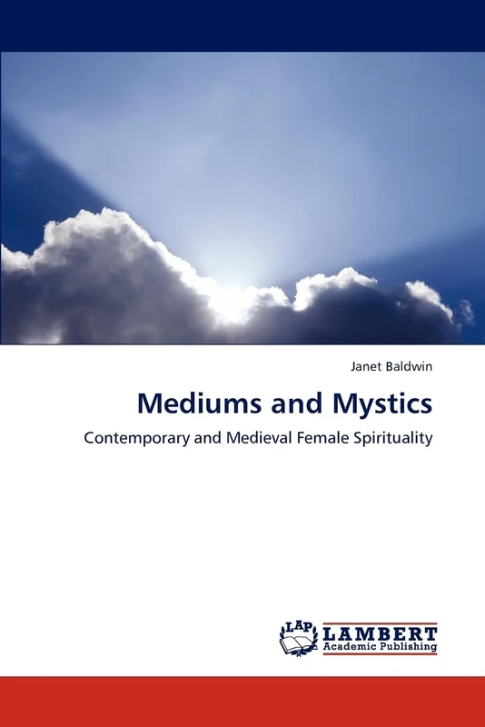 Mediums and Mystics: Contemporary and Medieval Female Spirituality