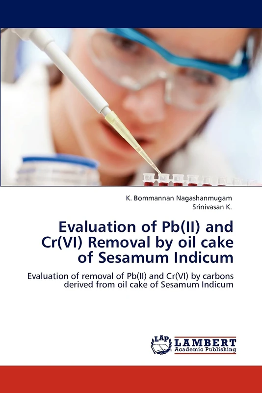 Evaluation of Pb(II) and Cr(VI) Removal by oil cake of Sesamum Indicum: Evaluation of removal of Pb(II) and Cr(VI) by carbons derived from oil cake of Sesamum Indicum