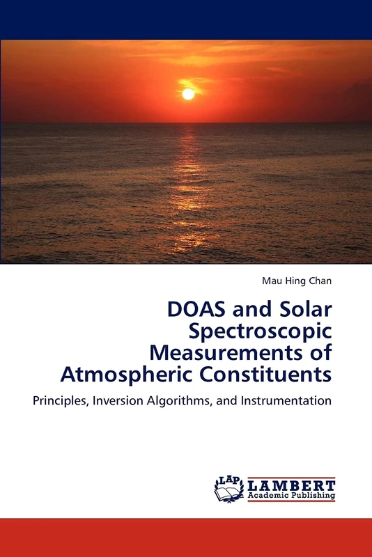 DOAS and Solar Spectroscopic Measurements of Atmospheric Constituents: Principles, Inversion Algorithms, and Instrumentation