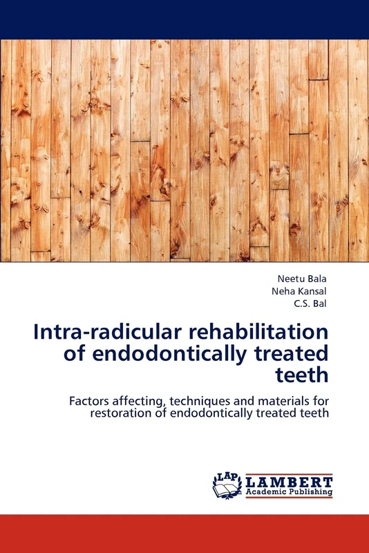 Intra-radicular rehabilitation of endodontically treated teeth: Factors affecting, techniques and materials for restoration of endodontically treated teeth