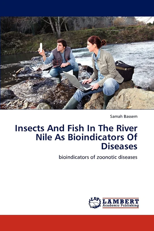 Insects And Fish In The River Nile As Bioindicators Of Diseases: bioindicators of zoonotic diseases