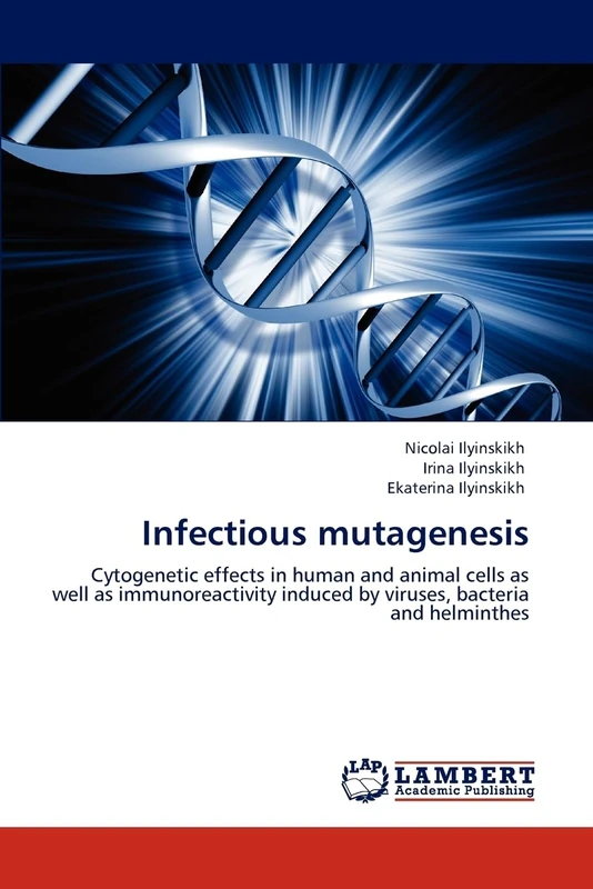 Infectious mutagenesis: Cytogenetic effects in human and animal cells as well as immunoreactivity induced by viruses, bacteria and helminthes