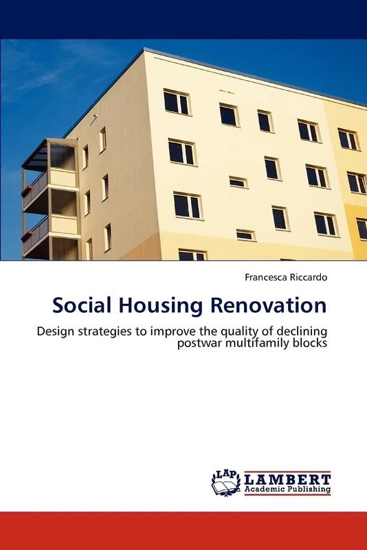 Social Housing Renovation: Design strategies to improve the quality of declining postwar multifamily blocks