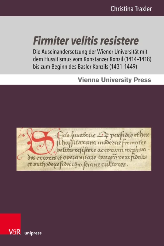 Schriften des Archivs der Universitait Wien.: Die Auseinandersetzung der Wiener Universitait mit dem Hussitismus vom Konstanzer Konzil (1414-1418) bis zum Beginn des Basler Konzils (1431-1449): 27