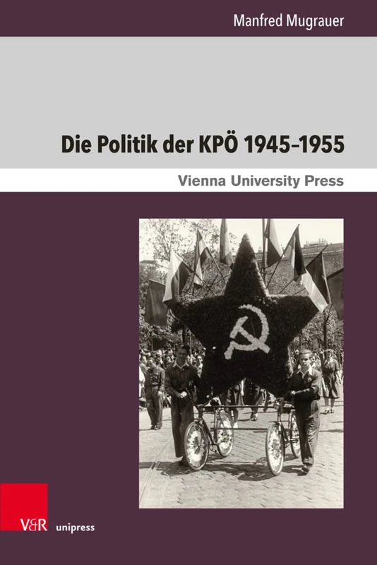 Die Politik der KPÖ 1945-1955: Von der Regierungsbank in die innenpolitische Isolation (Zeitgeschichte im Kontext. - Band 014): 14 - Image 1