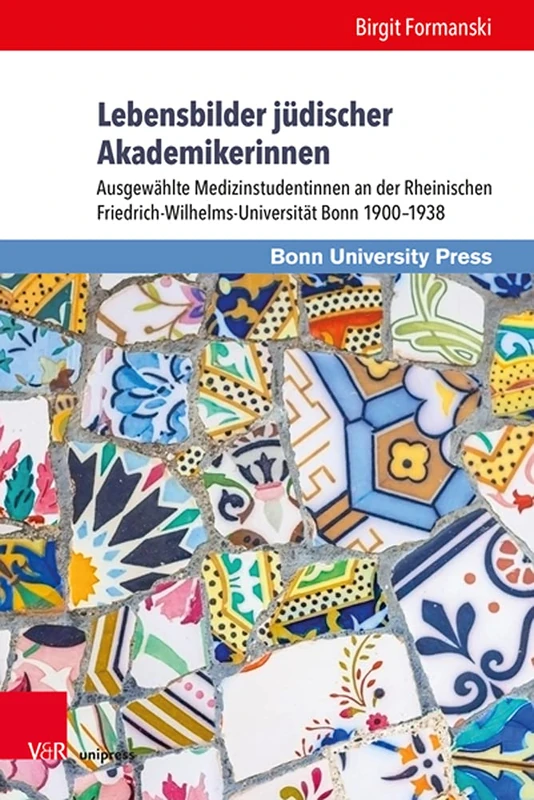 Lebensbilder judischer Akademikerinnen: Ausgewahlte Medizinstudentinnen an der Rheinischen Friedrich-Wilhelms-Universitat Bonn 1900--1938: 11 (Medizin und Kulturwissenschaft) - Image 1